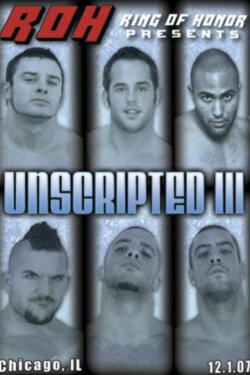 ROH: Unscripted III (2007)