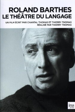 Roland Barthes, 1915-1980: Le théâtre du langage (2015) Roland Barthes, 1915-1980: Le théâtre du langage (2015)