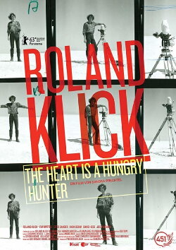 Roland Klick: The Heart Is a Hungry Hunter (2013) Roland Klick: The Heart Is a Hungry Hunter (2013)