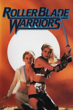 Roller Blade Warriors: Taken by Force (1989) Roller Blade Warriors: Taken by Force (1989)