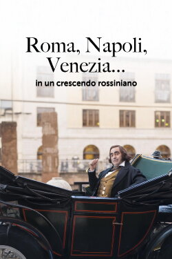 Roma, Napoli, Venezia... in un crescendo rossiniano (2014) Roma, Napoli, Venezia... in un crescendo rossiniano (2014)