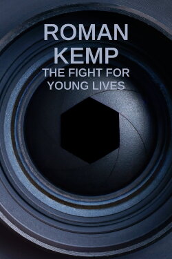 Roman Kemp: The Fight for Young Lives (2023) Roman Kemp: The Fight for Young Lives (2023)