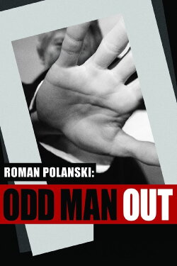 Roman Polanski: Odd Man Out (2012) Roman Polanski: Odd Man Out (2012)