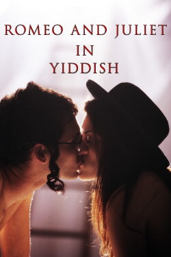 Romeo and Juliet in Yiddish (2012) Romeo and Juliet in Yiddish (2012)