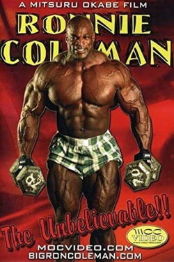 Ronnie Coleman: The Unbelievable (2005) Ronnie Coleman: The Unbelievable (2005)