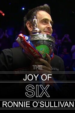 Ronnie O'Sullivan - The Joy of Six (2020) Ronnie O'Sullivan - The Joy of Six (2020)
