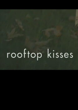 Rooftop Kisses (2002) Rooftop Kisses (2002)