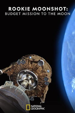 Rookie Moonshot: Budget Mission to the Moon (2019) Rookie Moonshot: Budget Mission to the Moon (2019)