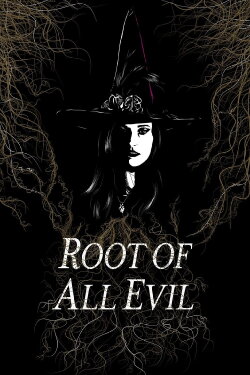 Root of all Evil (2016) Root of all Evil (2016)
