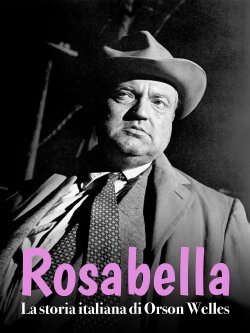Rosabella - La storia italiana di Orson Welles (1993) Rosabella - La storia italiana di Orson Welles (1993)