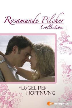 Rosamunde Pilcher: Flügel der Hoffnung (2007) Rosamunde Pilcher: Flügel der Hoffnung (2007)