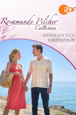Rosamunde Pilcher: Wenn ich dich wiederfinde (2023) Rosamunde Pilcher: Wenn ich dich wiederfinde (2023)