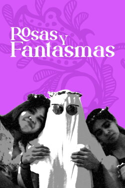 Rosas y Fantasmas (2024) Rosas y Fantasmas (2024)