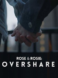 Rose & Rosie: Overshare (2018) Rose & Rosie: Overshare (2018)