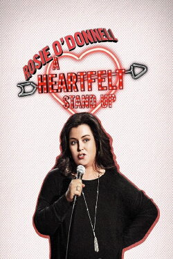 Rosie O'Donnell: A Heartfelt Stand Up (2015) Rosie O'Donnell: A Heartfelt Stand Up (2015)