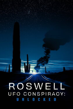 Roswell UFO Conspiracy: Unlocked (2020) Roswell UFO Conspiracy: Unlocked (2020)