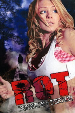ROT: Reunion of Terror (2008) ROT: Reunion of Terror (2008)
