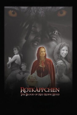 Rotkäppchen: The Blood of Red Riding Hood (2009) Rotkäppchen: The Blood of Red Riding Hood (2009)