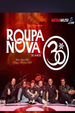 Roupa Nova - 30 Anos Ao Vivo (2010) Roupa Nova - 30 Anos Ao Vivo (2010)