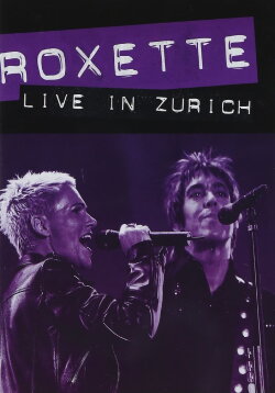 Roxette – Live In Zürich (1991) Roxette – Live In Zürich (1991)