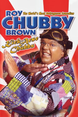 Roy Chubby Brown: Kick-Arse Chubbs (2006) Roy Chubby Brown: Kick-Arse Chubbs (2006)