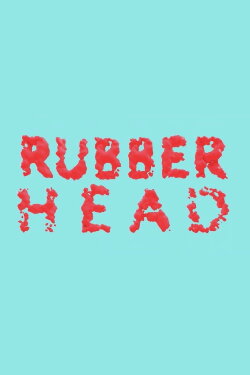 Rubberhead (2014) Rubberhead (2014)