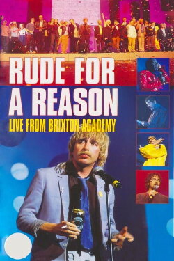 Rude For A Reason: Live from Brixton Academy (1999)