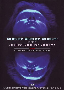 Rufus! Rufus! Rufus! Does Judy! Judy! Judy! Live from the London Palladium (2007) Rufus! Rufus! Rufus! Does Judy! Judy! Judy! Live from the London Palladium (2007)