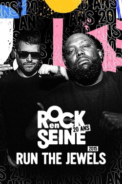 Run the Jewels - Rock en Seine 2015 (2015) Run the Jewels - Rock en Seine 2015 (2015)