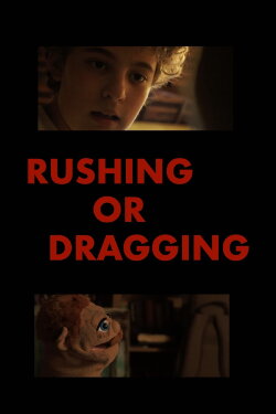 Rushing or Dragging (2021) Rushing or Dragging (2021)