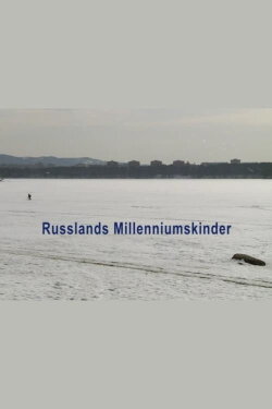 Russia's Millennium Children (2019) Russia's Millennium Children (2019)