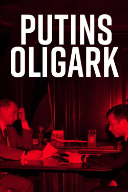 Russland, Putin und die Oligarchen (2022)