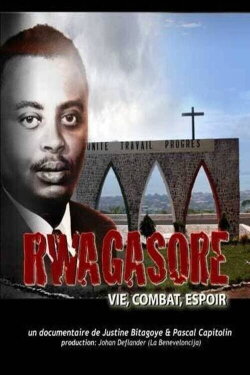 Rwagasore: Vie, Combat, Espoir (2012) Rwagasore: Vie, Combat, Espoir (2012)