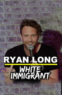Ryan Long: White Immigrant (2022) Ryan Long: White Immigrant (2022)
