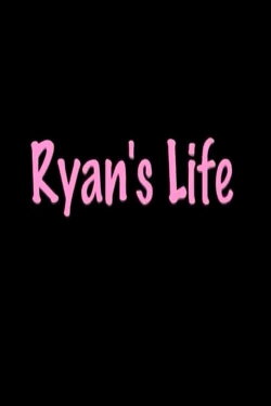 Ryan's Life (2004)