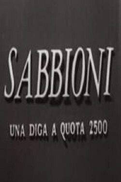 Sabbioni - Una diga a quota 2500 (1953) Sabbioni - Una diga a quota 2500 (1953)