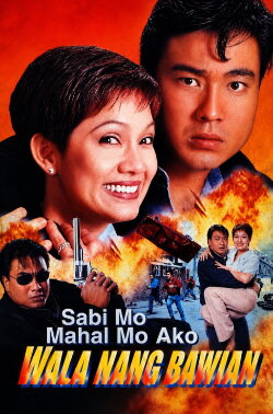 Sabi Mo Mahal Mo Ako, Wala Nang Bawian (1997)
