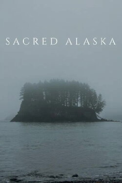 Sacred Alaska (2023) Sacred Alaska (2023)