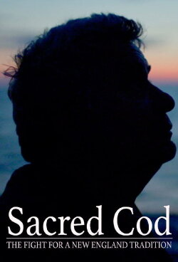 Sacred Cod: The Fight for a New England Tradition (2016) Sacred Cod: The Fight for a New England Tradition (2016)