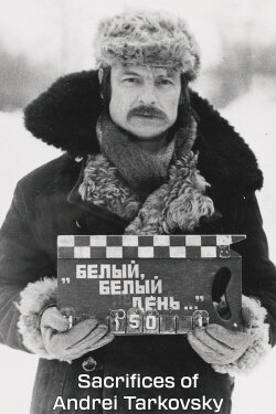 Sacrifices of Andrei Tarkovsky (2012) Sacrifices of Andrei Tarkovsky (2012)