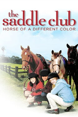 Saddle Club: Horse of a Different Color (2013) Saddle Club: Horse of a Different Color (2013)