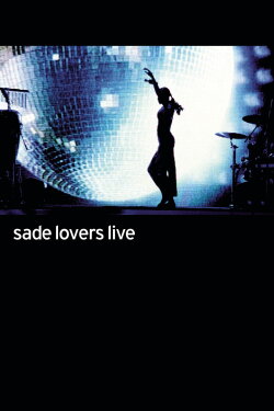 Sade: Lovers Live (2002)