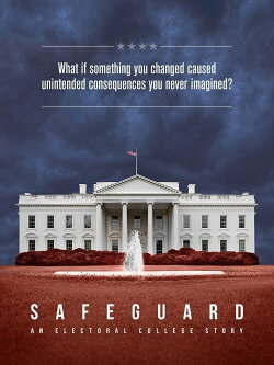 Safeguard: An Electoral College Story (2020) Safeguard: An Electoral College Story (2020)