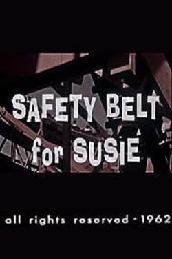 Safety Belt for Susie (1962) Safety Belt for Susie (1962)