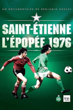 Saint-Étienne : L'Épopée 1976 (2016) Saint-Étienne : L'Épopée 1976 (2016)