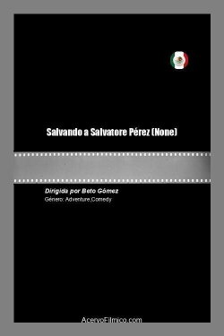 Salvando a Salvatore Pérez (2021)