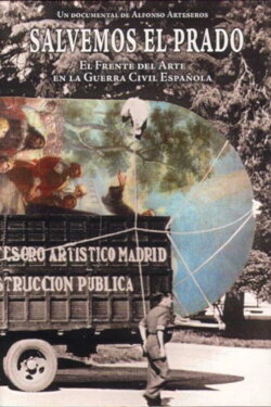 Salvemos el Prado. El frente del arte en la Guerra Civil (2003) Salvemos el Prado. El frente del arte en la Guerra Civil (2003)