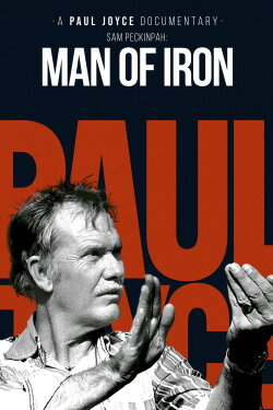 Sam Peckinpah: Man of Iron (1993) Sam Peckinpah: Man of Iron (1993)