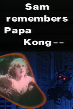 Sam Remembers Papa Kong (2006) Sam Remembers Papa Kong (2006)