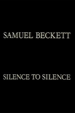 Samuel Beckett: Silence to Silence (1984)